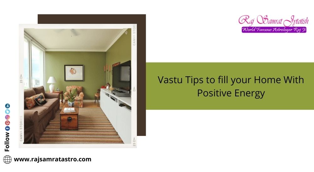 Vastu Tips To Fill Your Home With Positive Energy